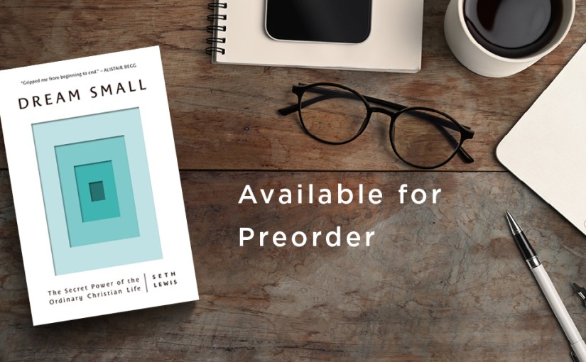 Dream Small Is Now Available For&nbsp;Preorder